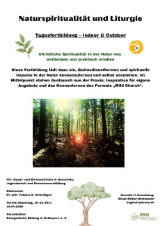 Naturspiritualität und Liturgie - ein Workshop/Fortbildungstag  Indoor & Outdoor  Sa, 18.4.2026 10-16 Uhr  Bitte mit Anmeldung! (esg@uni-passau.de)  Aktuell sind noch Plätze frei.  Veranstaltungsort: ESG Raum Kleiner Exerzierplatz 15a 94032 Passau Über der Gmoa 2. OG    Diese Fortbildung lädt dazu ein, Gottesdienstformen und spirituelle Impulse in der Natur kennenzulernen und selbst anzuleiten. 